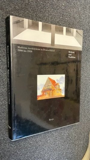 Moderne Architektur in Deutschland 1900 bis 1950 Reform und 